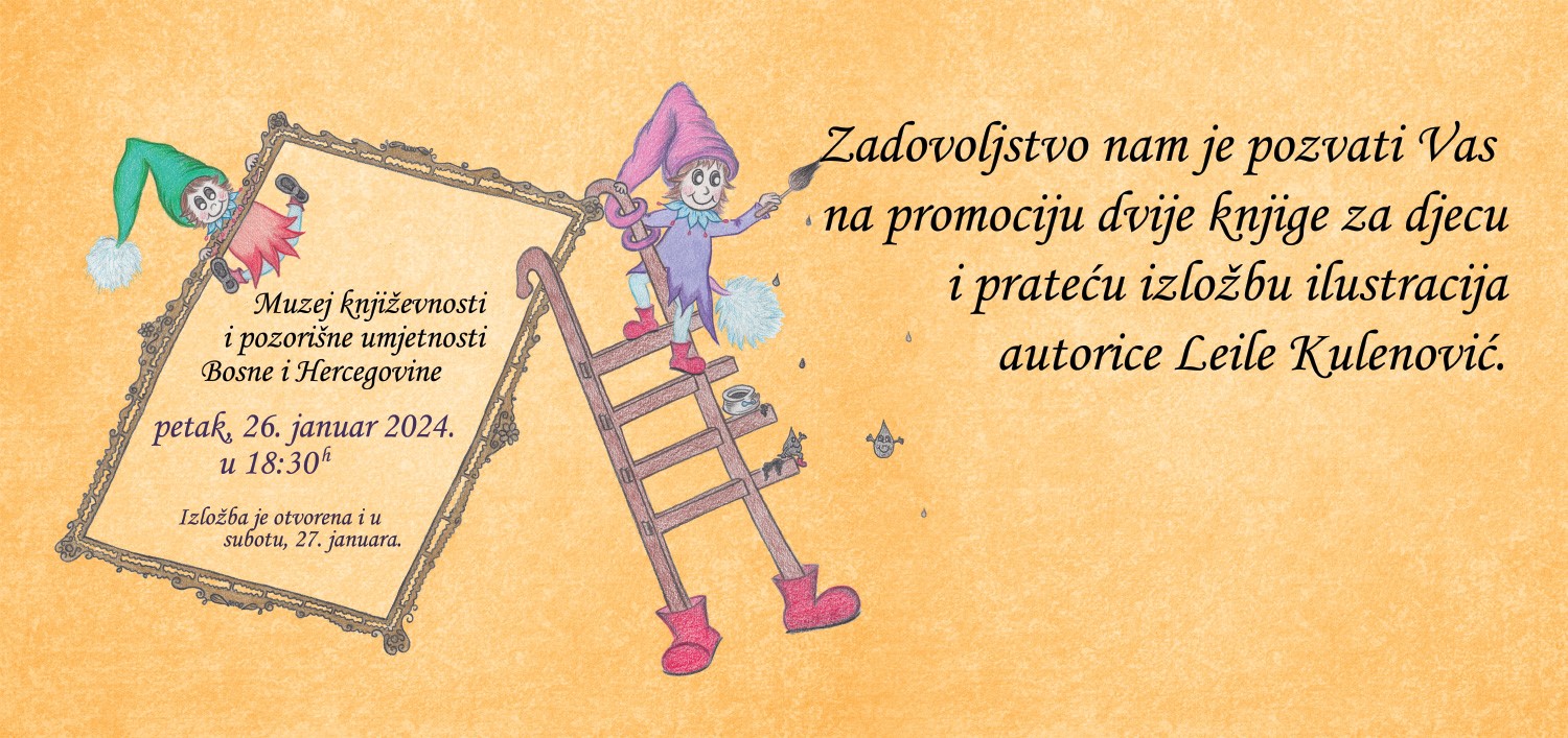 Promocija dvije knjige za djecu i izložba ilustracija, autorice i ilustratorice Leile Kulenović i njenog drugara Patuljka-Crtuljka